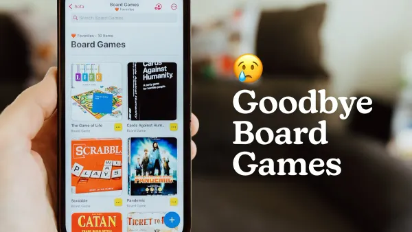 Goodbye Board Games